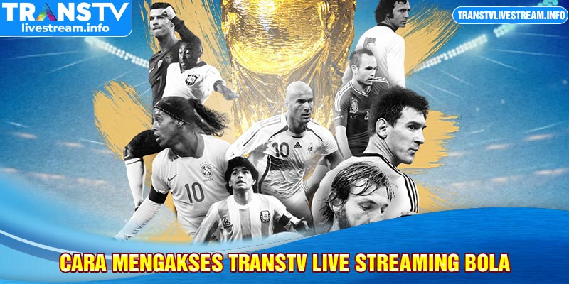 Cara mengakses Transtv live streaming bola