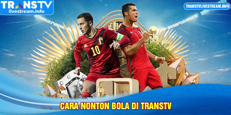 Cara nonton bola di transtv