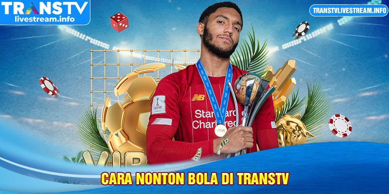 Cara-nonton-bola-di-transtv