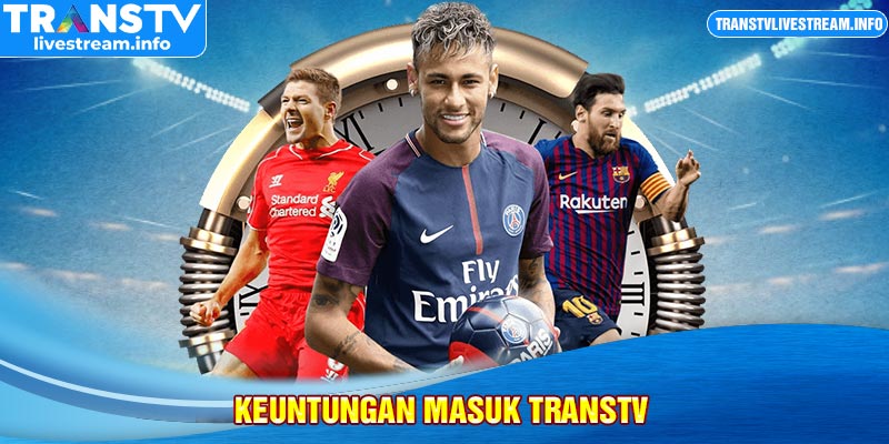 Keuntungan Masuk Transtv 