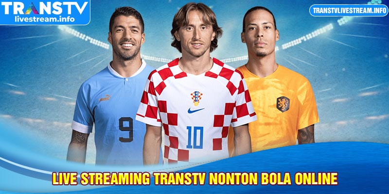 Live streaming Transtv nonton bola online