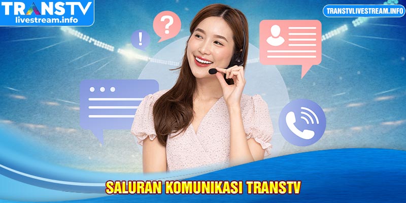 saluran komunikasi transtv