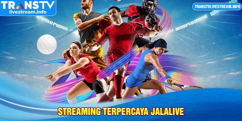 streaming terpercaya jalalive